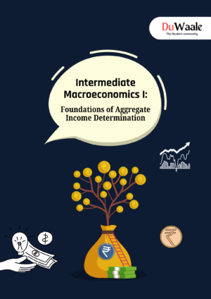 Intermediate  Macroeconomics  I: Foundations of  Aggregate  Income  Determination