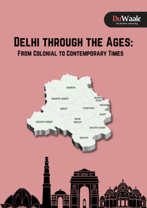 Delhi through the Ages: From Colonial to Contemporary Times  (GE)