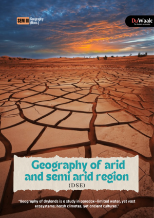 Geography of arid and semi arid regions (sem 3) (DSE)
