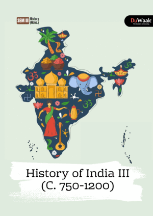History of India III (C. 750-1200) (History hons.)
