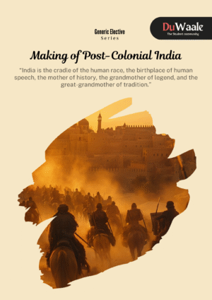 Making of post colonial india (GE)