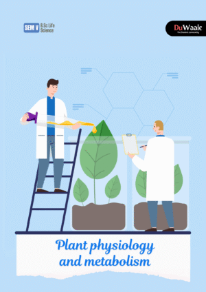 Plant Physiology and metabolism (B.Sc life science)